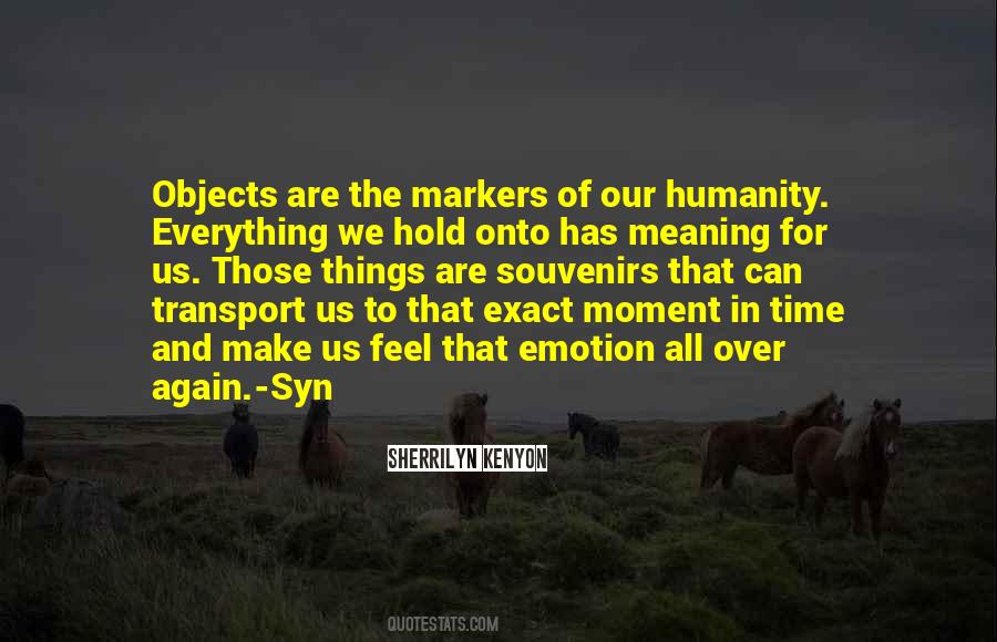 Everything Has Meaning Quotes #970091