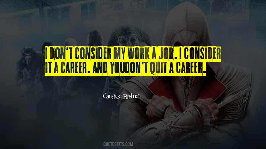 Don't Quit The Job Quotes #756193