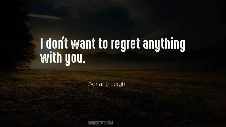 Don't Regret Anything Quotes #1099278