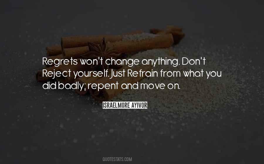 Don't Regret Anything Quotes #132844
