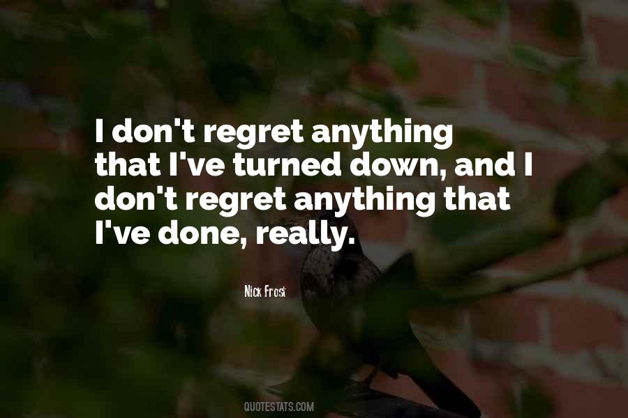 Don't Regret It Now Quotes #126007
