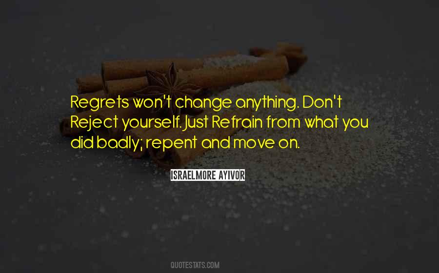 Don't Regret It Now Quotes #132844