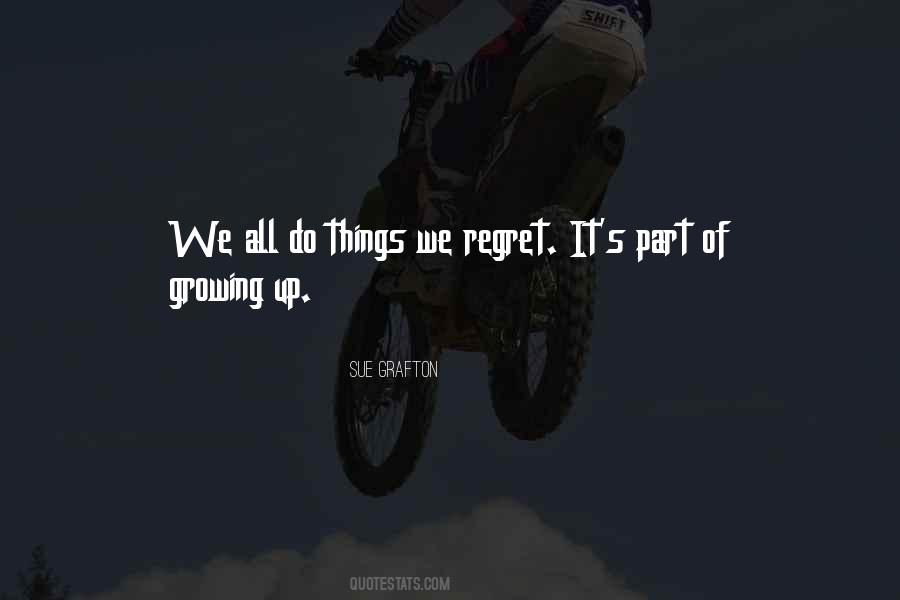 Don't Regret Later Quotes #4519