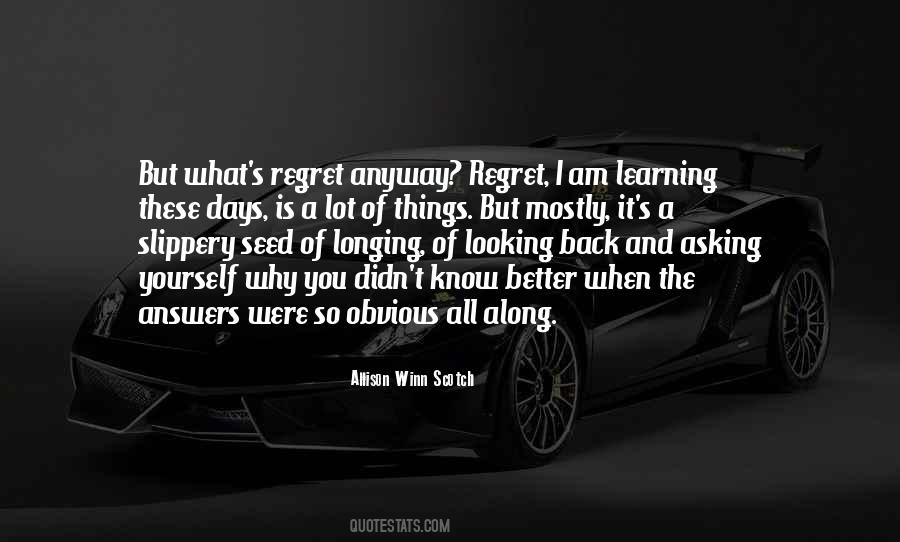 Don't Regret Later Quotes #6777