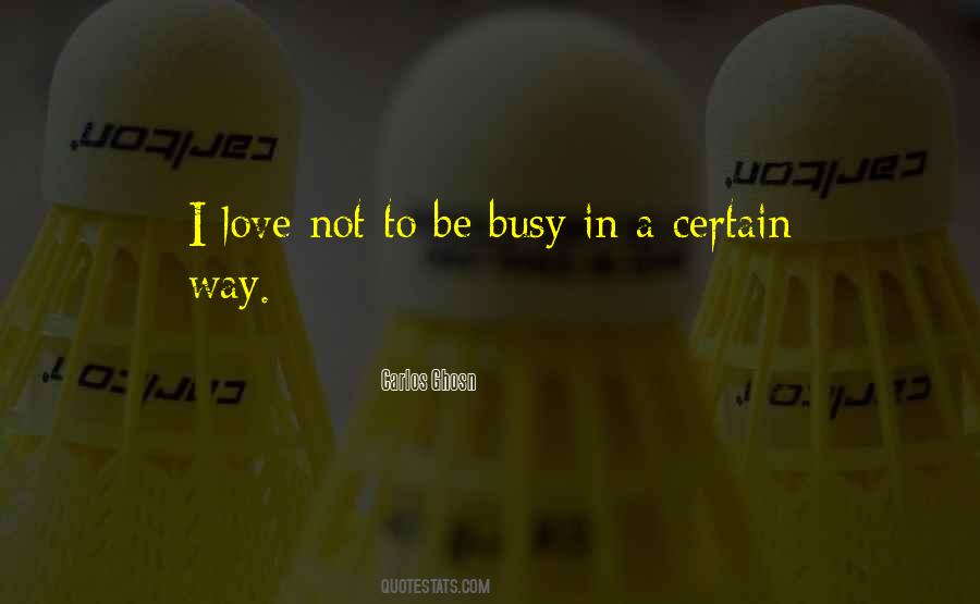 To Busy Quotes #414917
