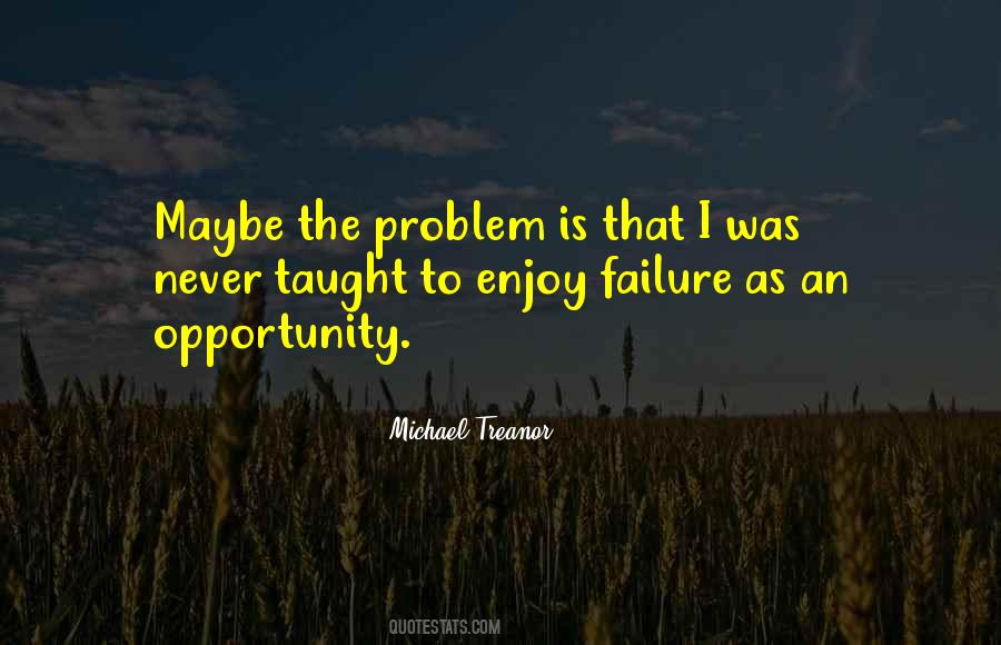 Opportunity Failure Quotes #1074394