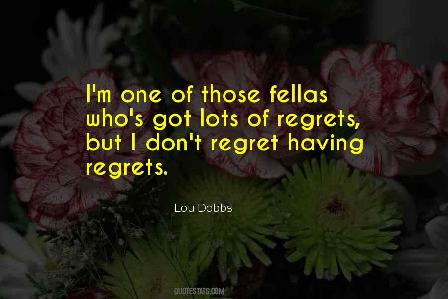 Don't Regret Quotes #1392796