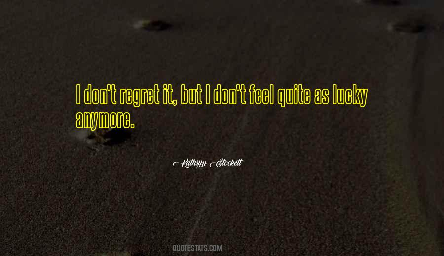 Don't Regret Quotes #1611598