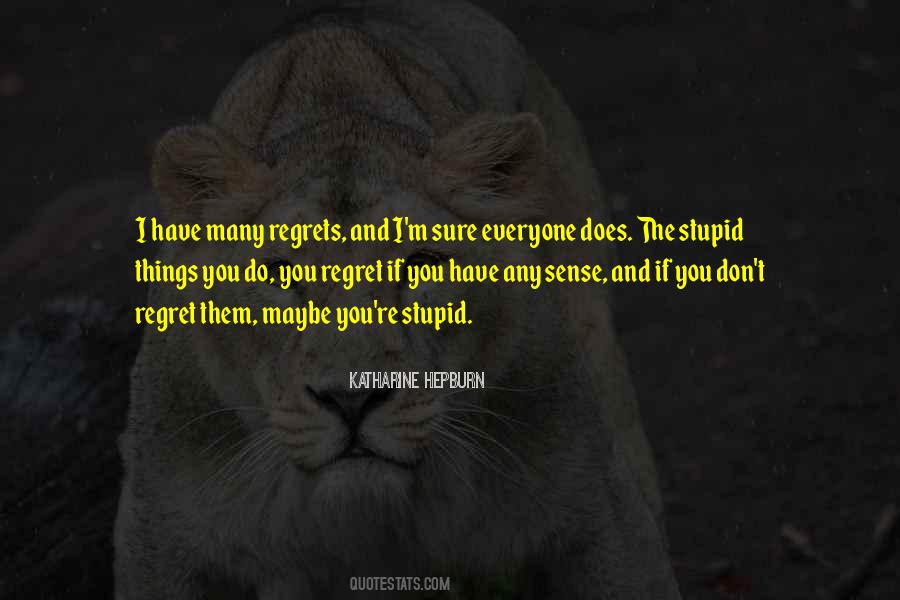 Don't Regret Quotes #1740750