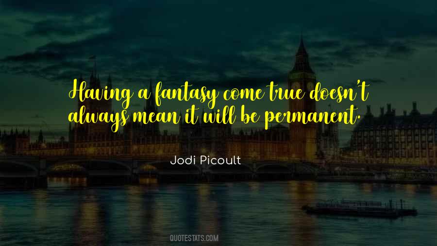 Fantasy Come True Quotes #1016052