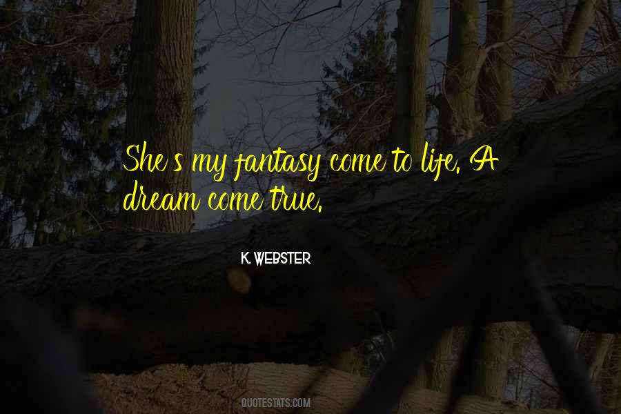 Fantasy Come True Quotes #1150576