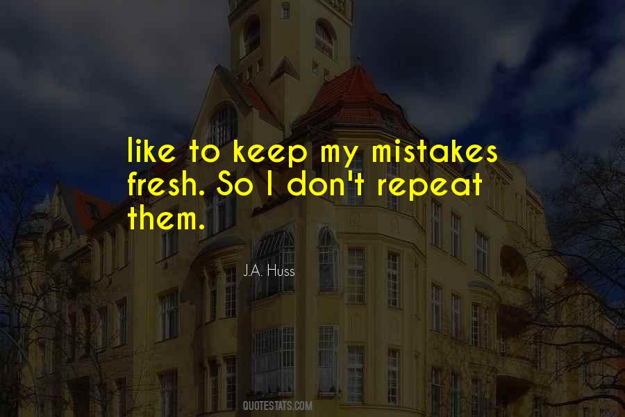 Don't Repeat Mistakes Quotes #782866