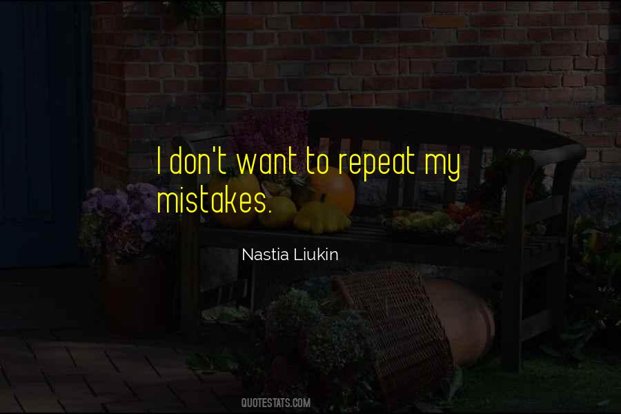 Don't Repeat Your Mistakes Quotes #887042