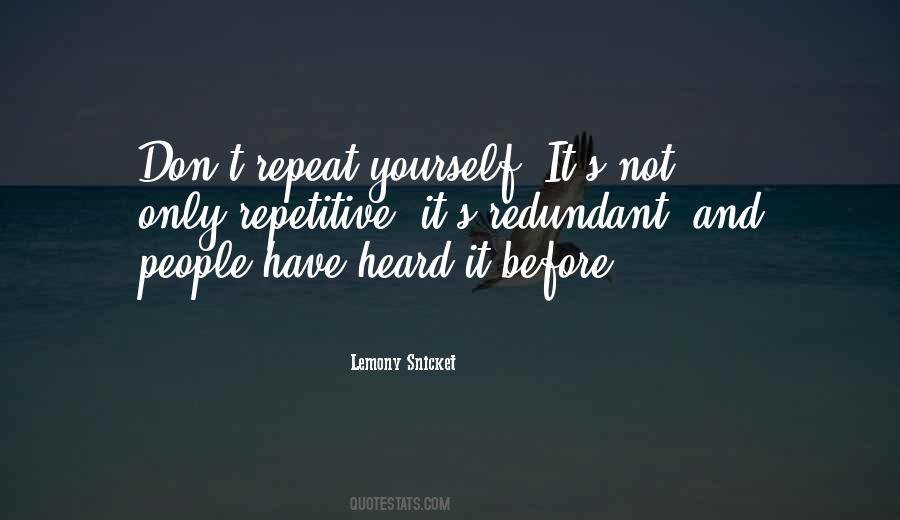 Don't Repeat Yourself Quotes #722664