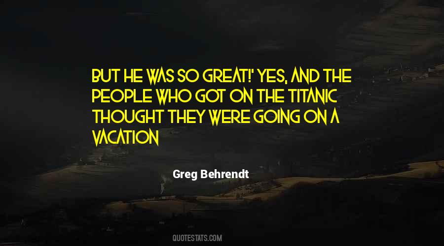 Quotes About On A Vacation #1189505