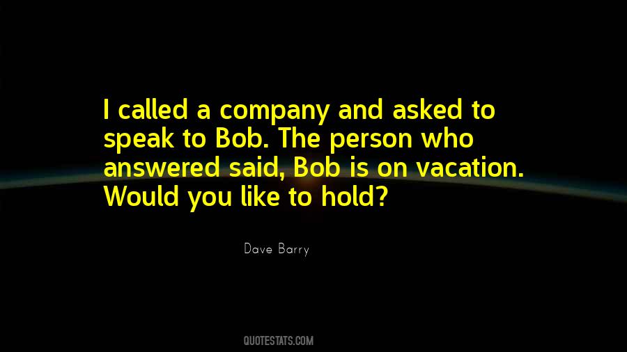 Quotes About On A Vacation #750929