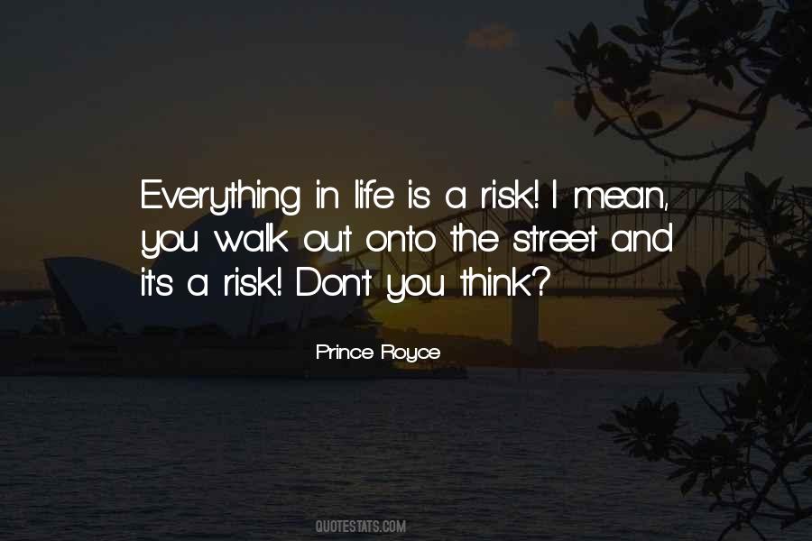 Don't Risk Your Life Quotes #843464