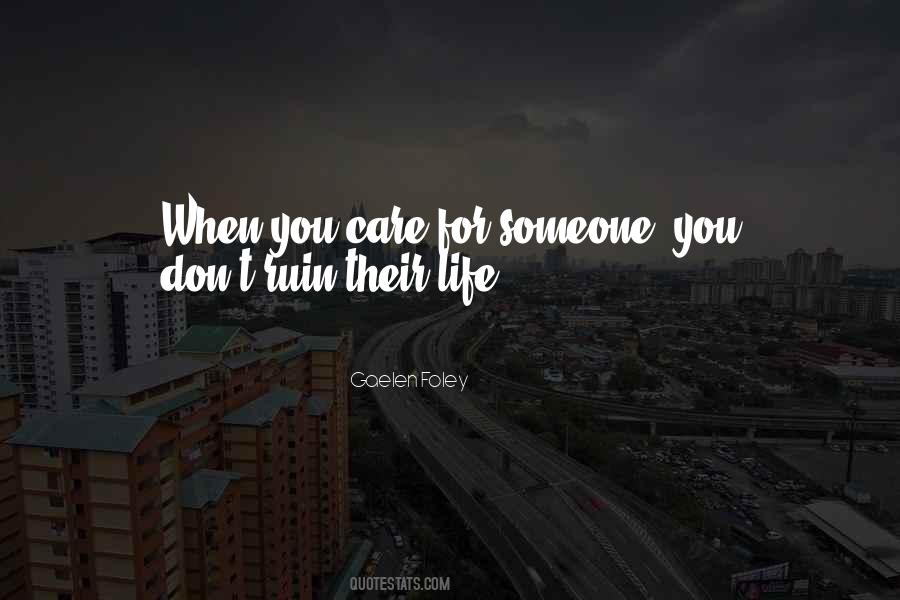 Don't Ruin My Life Quotes #340846