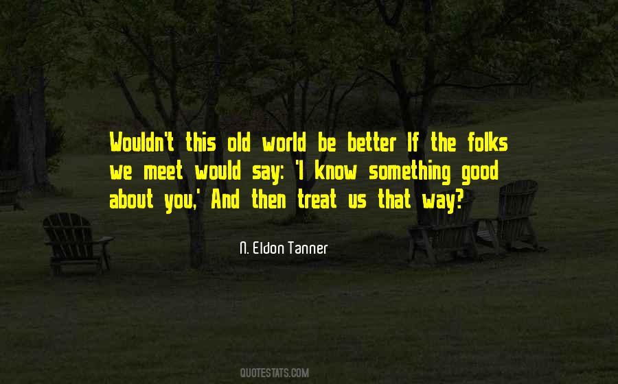 Treat You Good Quotes #224407