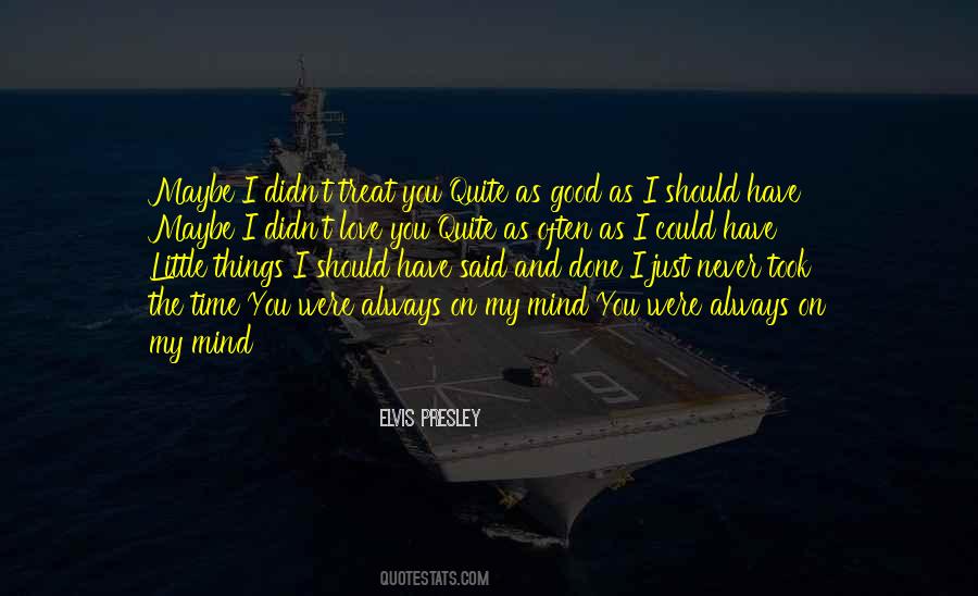 Treat You Good Quotes #921461