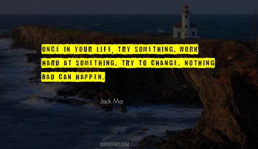 Quotes About Bad In Your Life #1861837