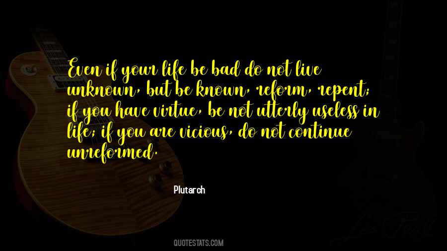 Quotes About Bad In Your Life #631929