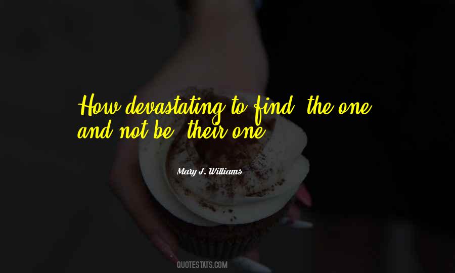 To Find The One Quotes #1448110