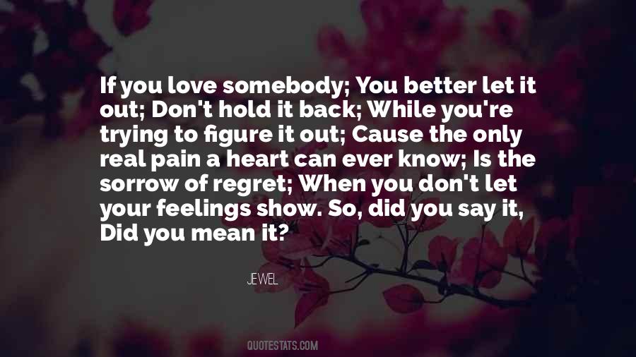 Top 32 Don't Say I Love You Unless You Mean It Quotes: Famous Quotes &  Sayings About Don't Say I Love You Unless You Mean It