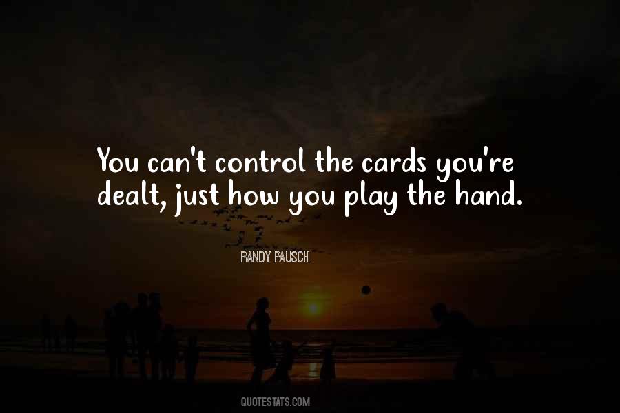 Quotes About Dealt The Cards #1439766