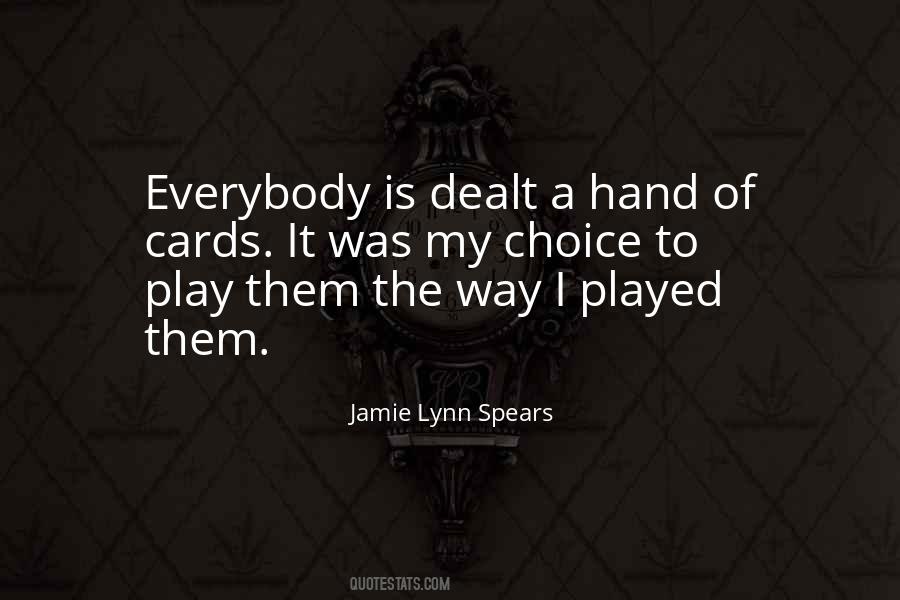 Quotes About Dealt The Cards #341830