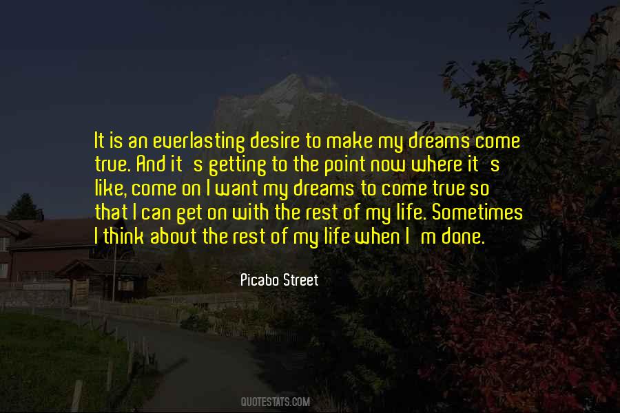 I Want My Dreams To Come True Quotes #1708973