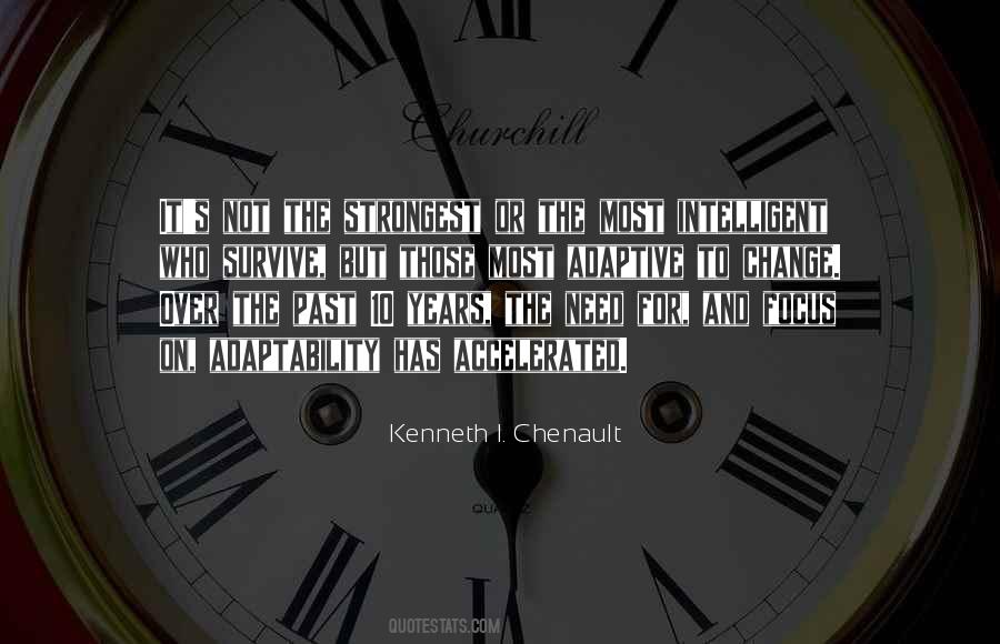 Most Adaptive To Change Quotes #1349391