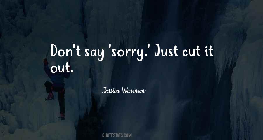 Don't Say Sorry Quotes #616610