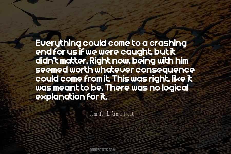 Everything Has A Consequence Quotes #611478