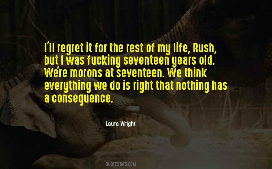 Everything Has A Consequence Quotes #708899