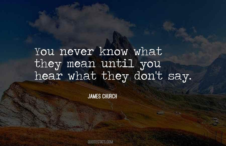 Don't Say What You Don't Mean Quotes #1843531