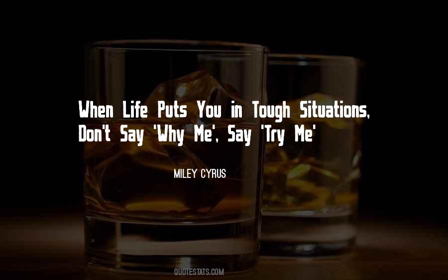 Don't Say Why Me Say Try Me Quotes #1715386