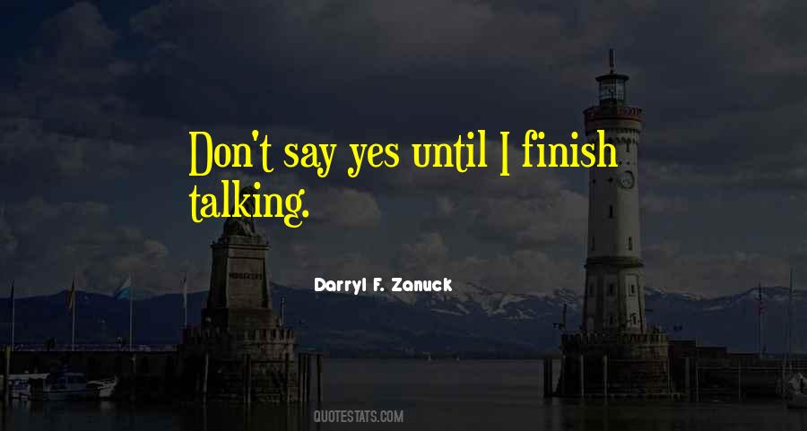 Don't Say Yes Quotes #1539598