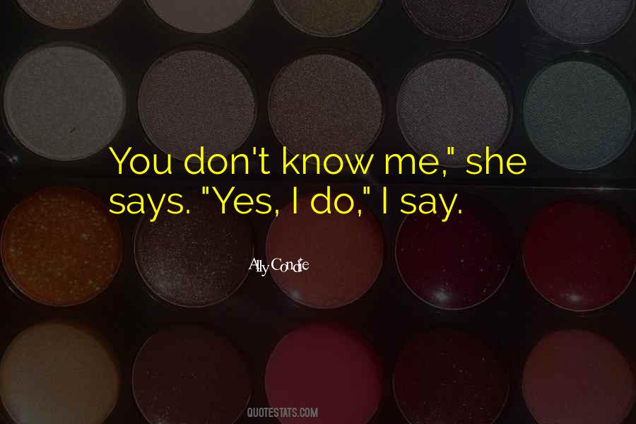 Don't Say Yes Quotes #953434