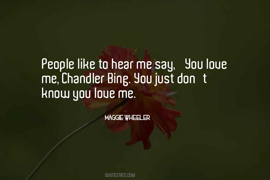 Don't Say You Love Me Quotes #1025313