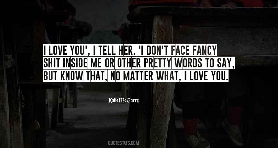 Don't Say You Love Me Quotes #58933