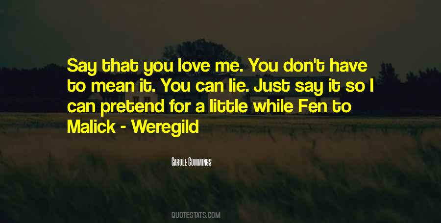 Don't Say You Love Me Quotes #595824