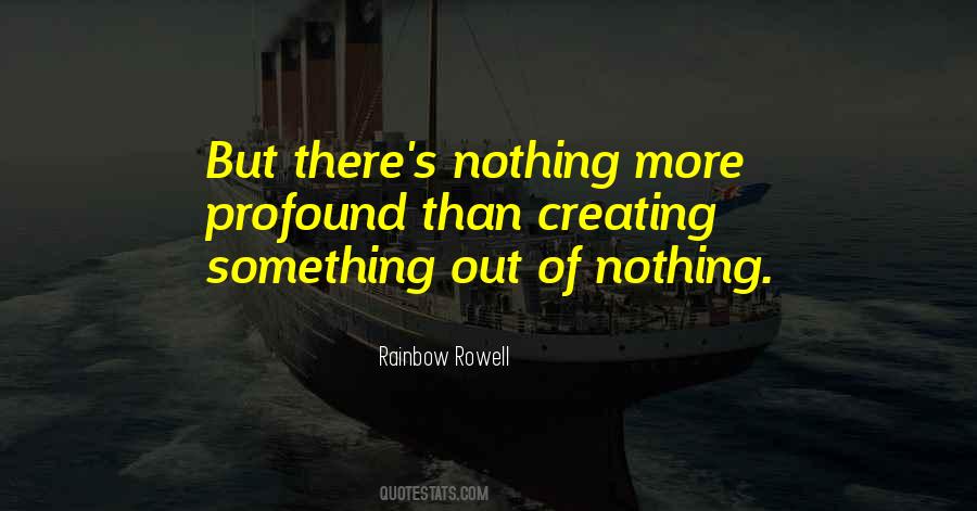 Something Out Of Nothing Quotes #862422