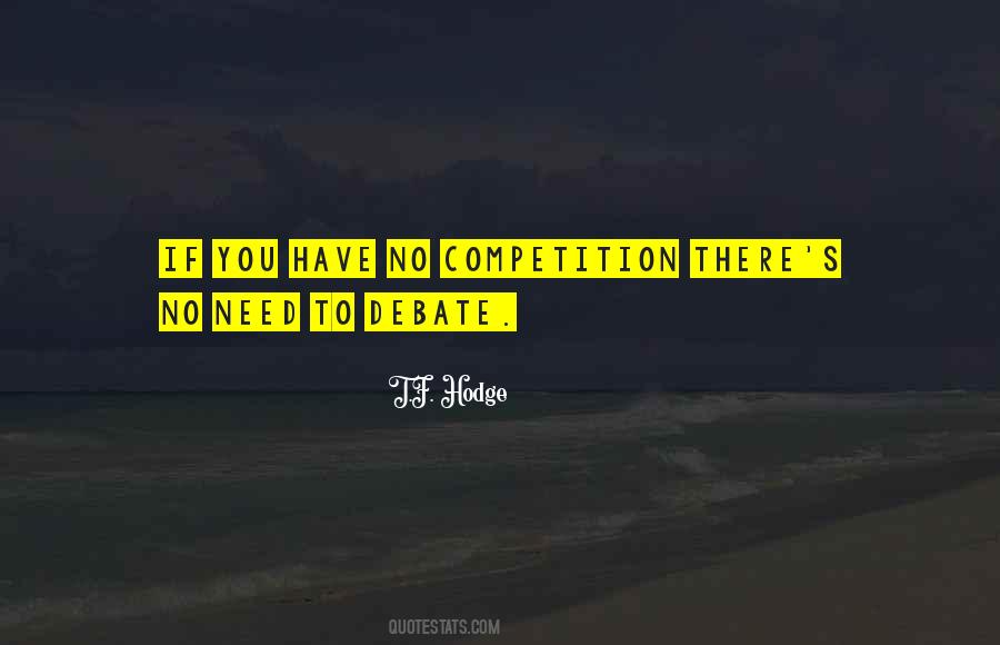You Have No Competition Quotes #763806