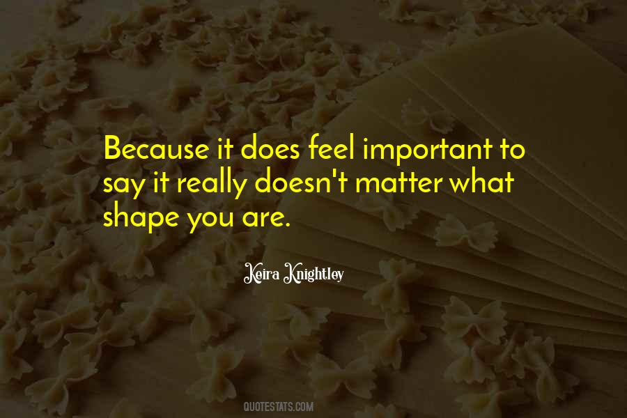 What Shape You Quotes #1075994