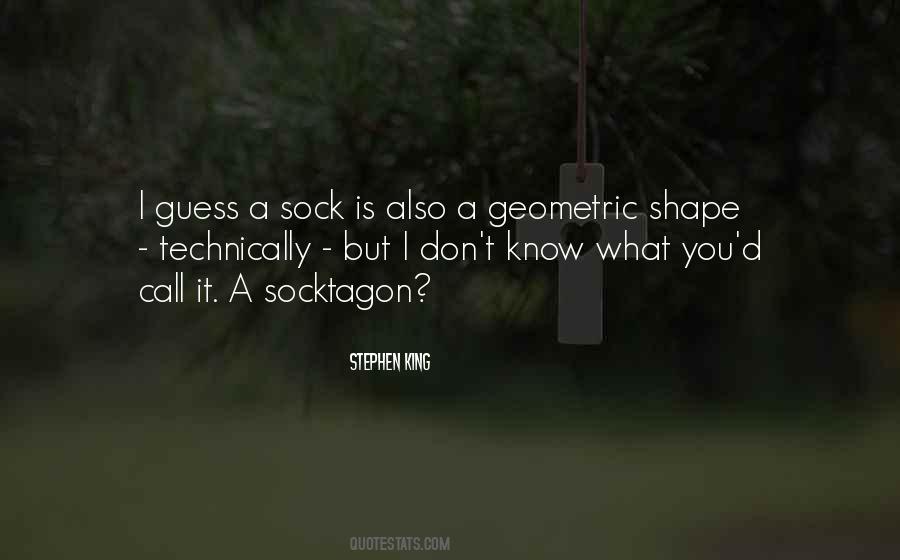 What Shape You Quotes #1565655