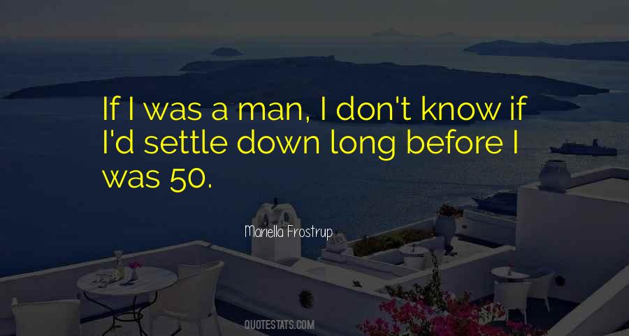 Don't Settle Down Quotes #105608