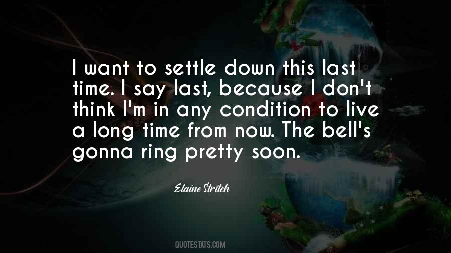 Don't Settle Down Quotes #594663