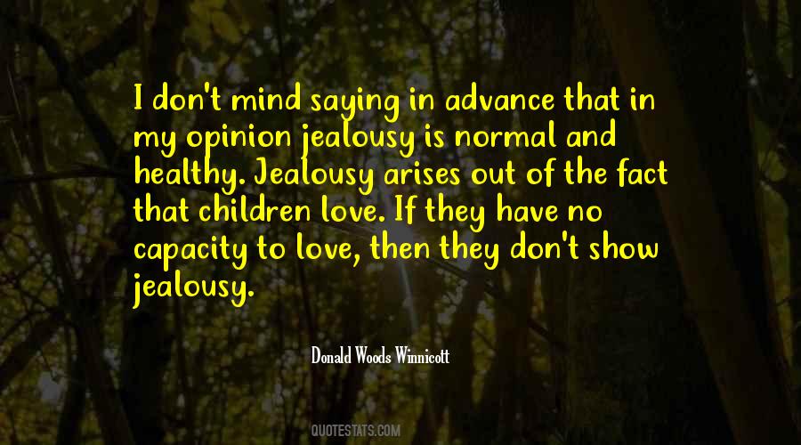 Don't Show Too Much Love Quotes #402212