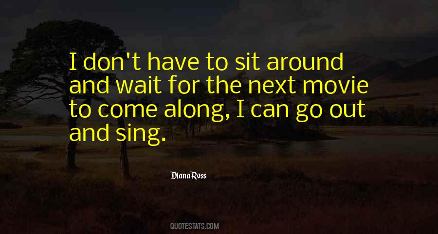 Don't Sit And Wait Quotes #1076905